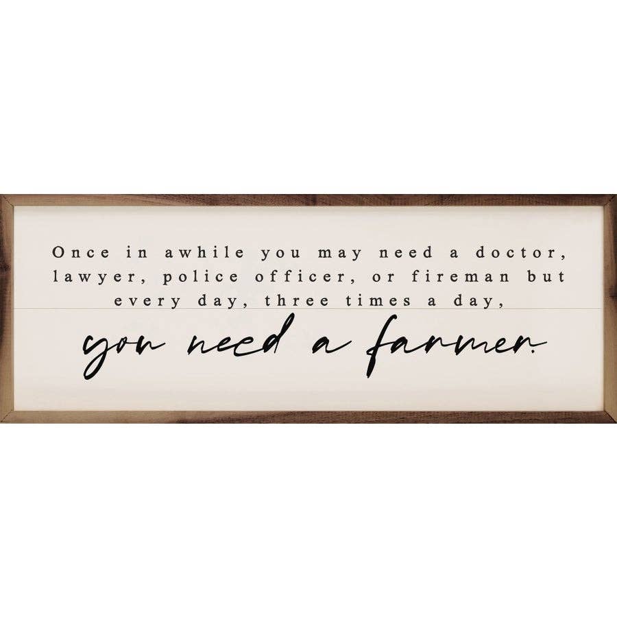 Three Times A Day You Need A Farmer 12x4 Wall Decor