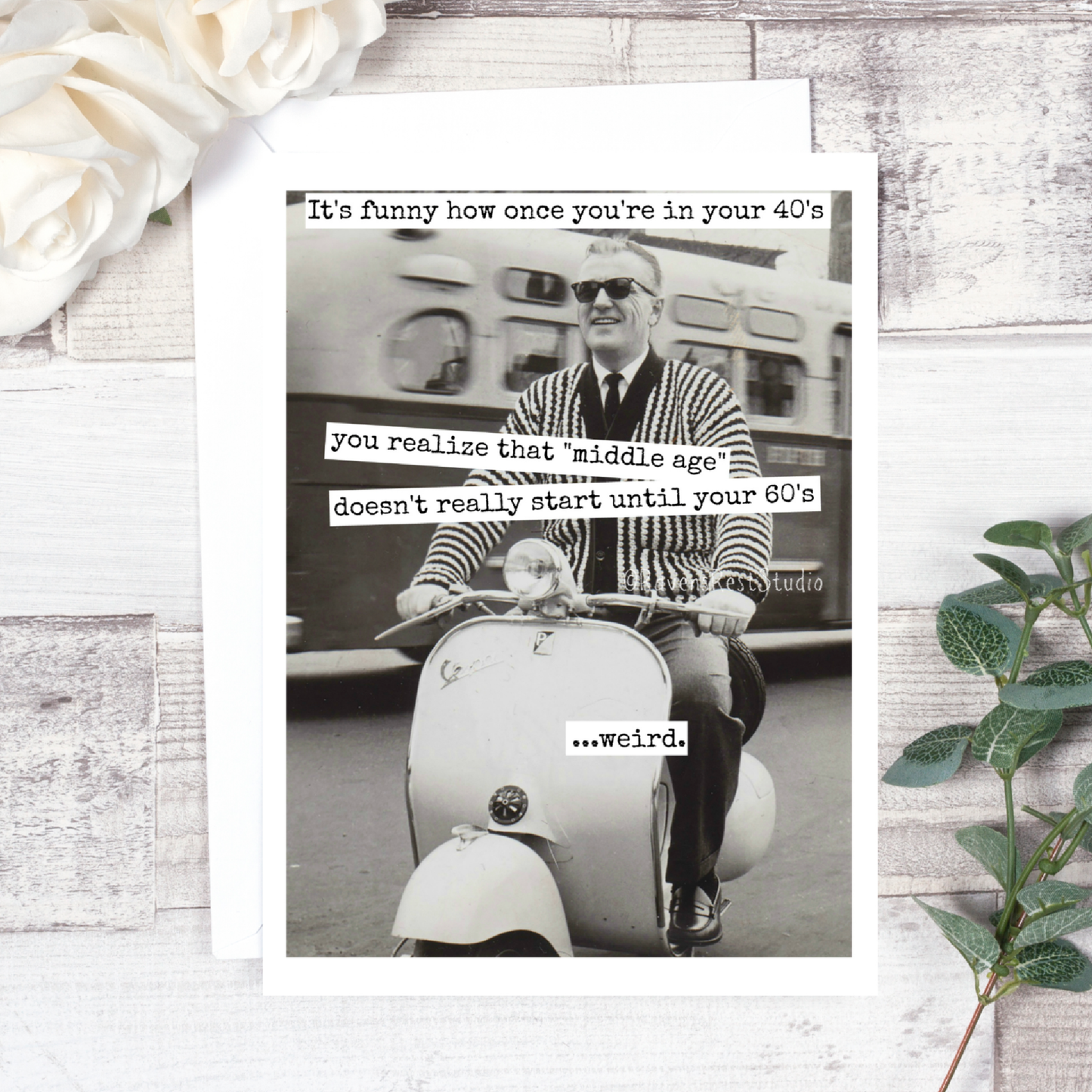 It's Funny How Once You're In Your 40's: Birthday Card