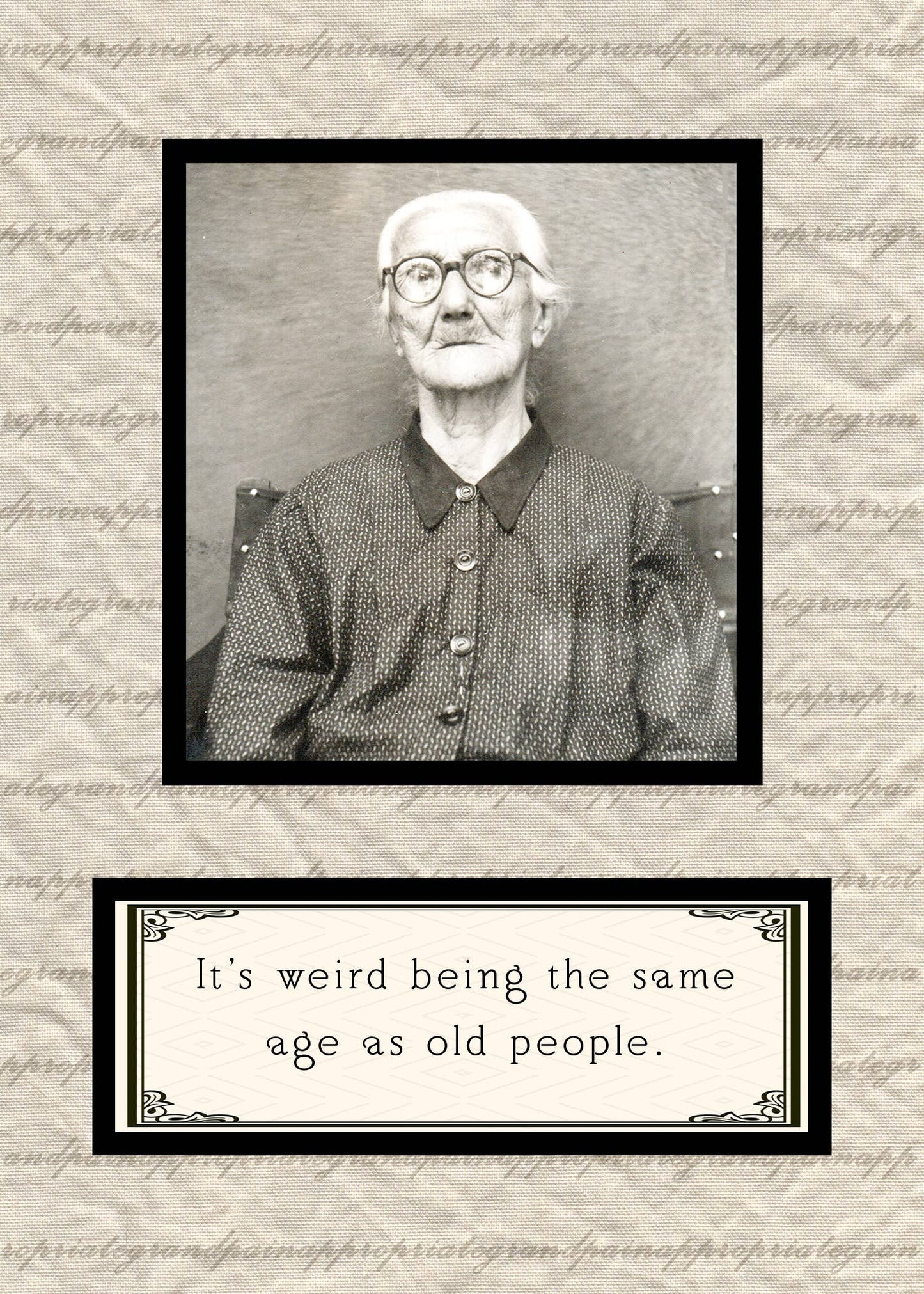 It's Weird Being The Same Age Card