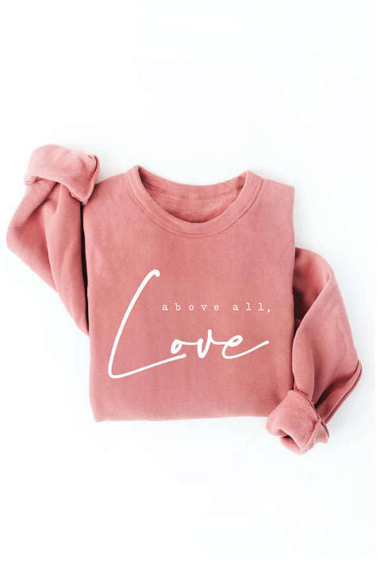 Above All, Love Graphic Sweatshirt