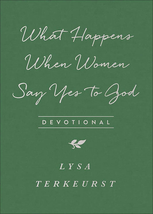 What Happens When Women Say Yes to God Devotional: Flexibound / English