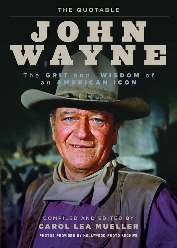 Quotable John Wayne by: Paperback; 144 pages / English