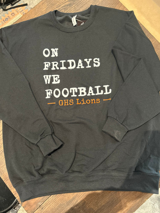 GHS Lions On Fridays We Football Black Sweatshirt