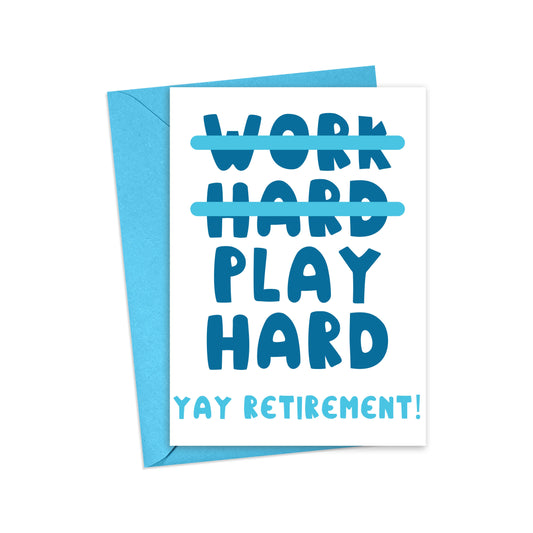 Work Hard Play Hard Funny Retirement Card