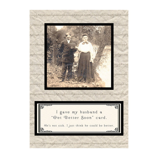 I Gave My Husband a 'Get Better Soon Card': Just Funny Card