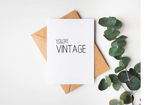 You're Vintage: Funny Birthday Greeting Card