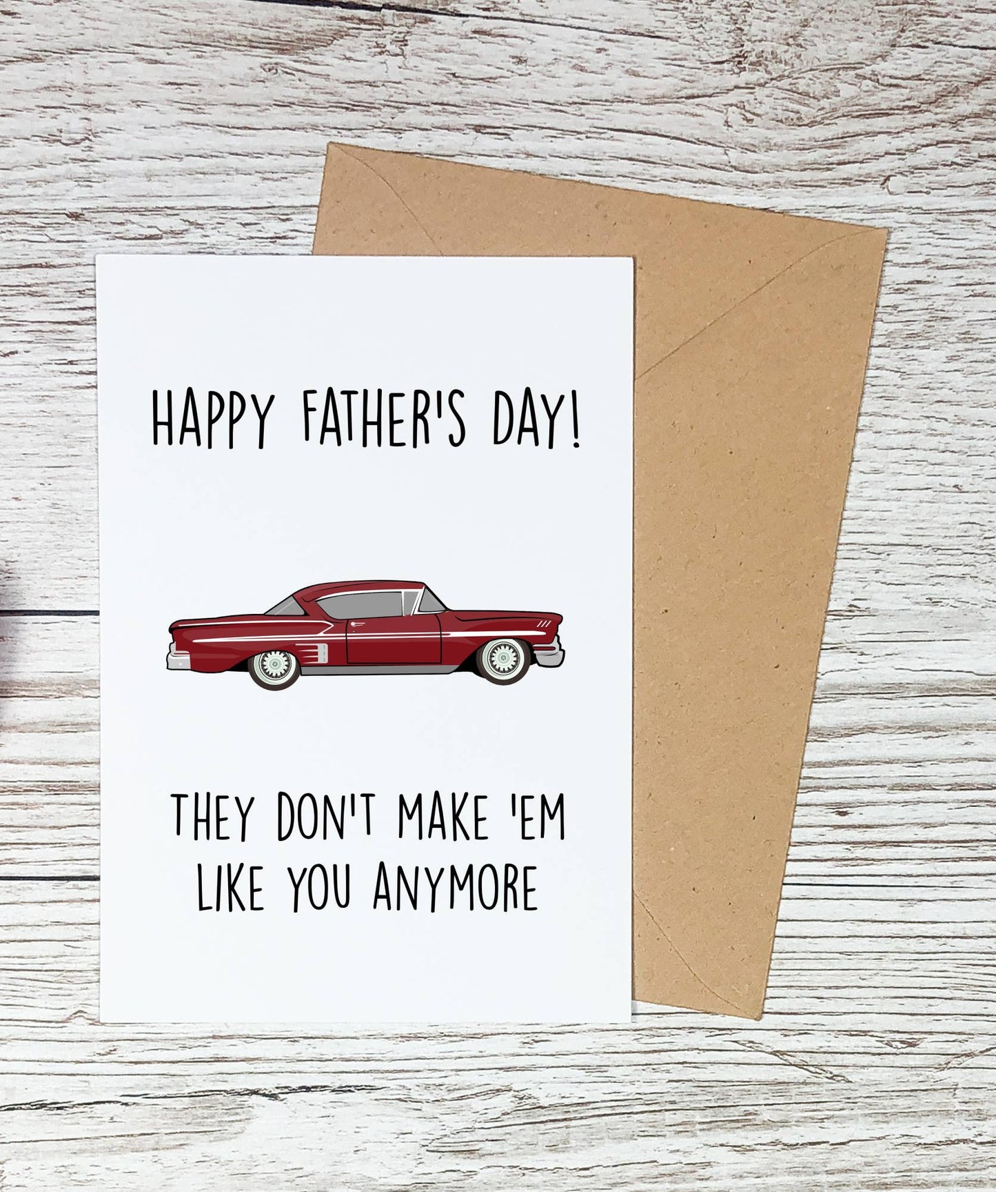 They Don't Make 'Em Like You Anymore: Father's Day Card