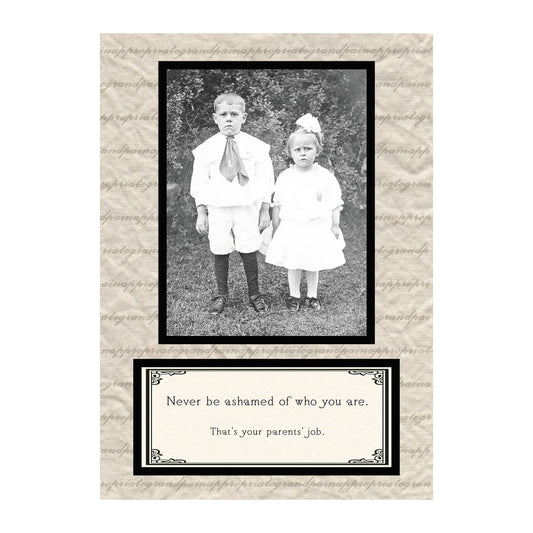New for 2022 - Never Be Ashamed Of Who You Are